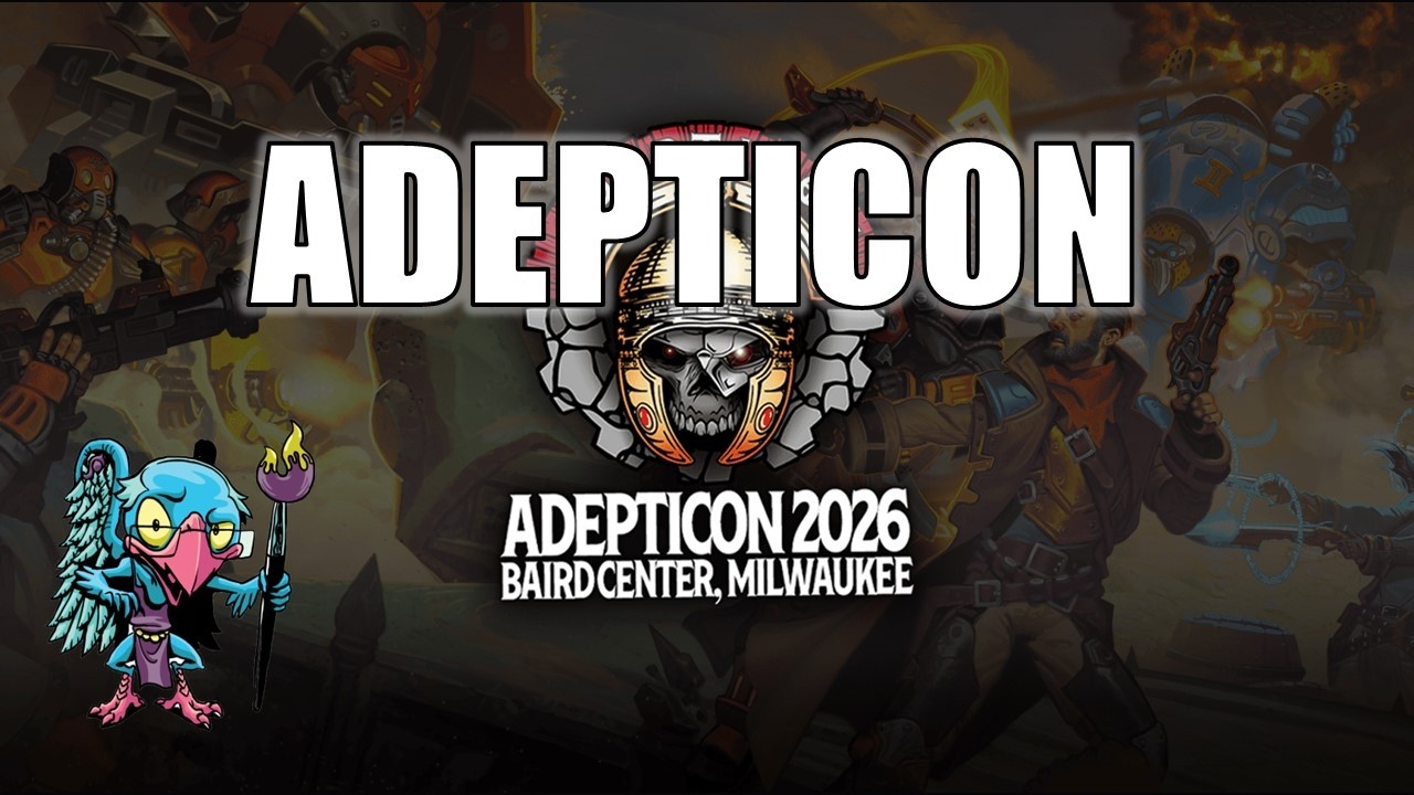 Adepticon 2026 Experience - HC 548