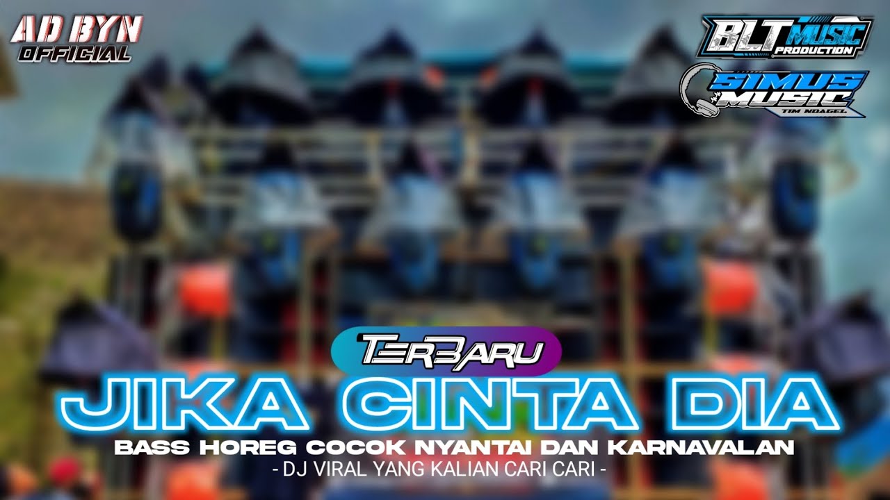 DJ JIKA CINTA DIA TERBARU BASS HOREG COCOK BUAT KARNAVAL DJ YANG KALIAN CARI CARI