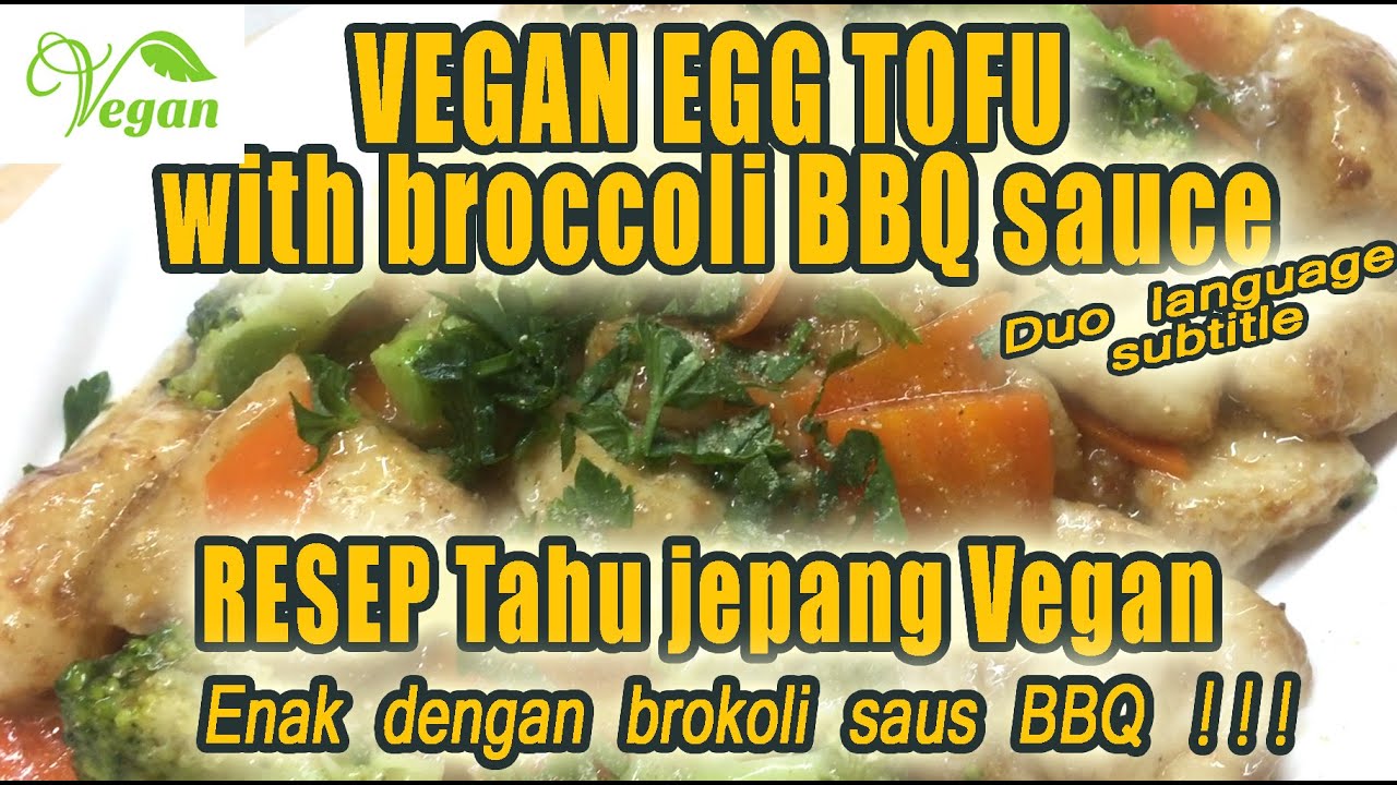 Vegan Egg Tofu with Broccoli BBQ Sauce, Tahu Jepang Vegan  by UNIVERSAL VEGETARIAN