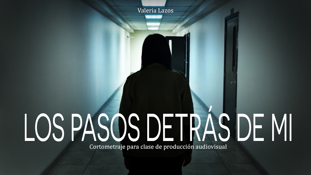 LOS PASOS DETRÁS DE MI / Cortometraje para clase de producción audiovisual / Vale LT