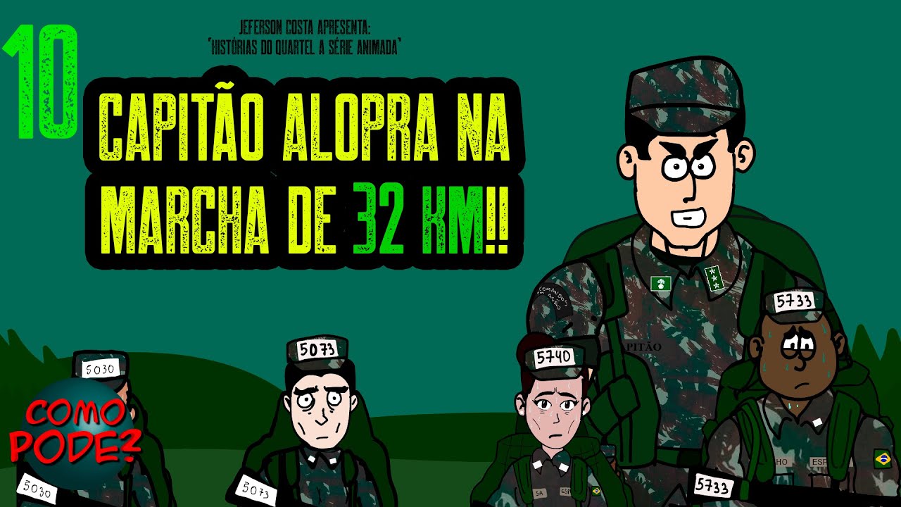Histórias do Quartel 10: MARCHA DE 32 KM, CAPITÃO GORRO PRETO, ALOPRANDO NO ACAMPAMENTO O INICIO!