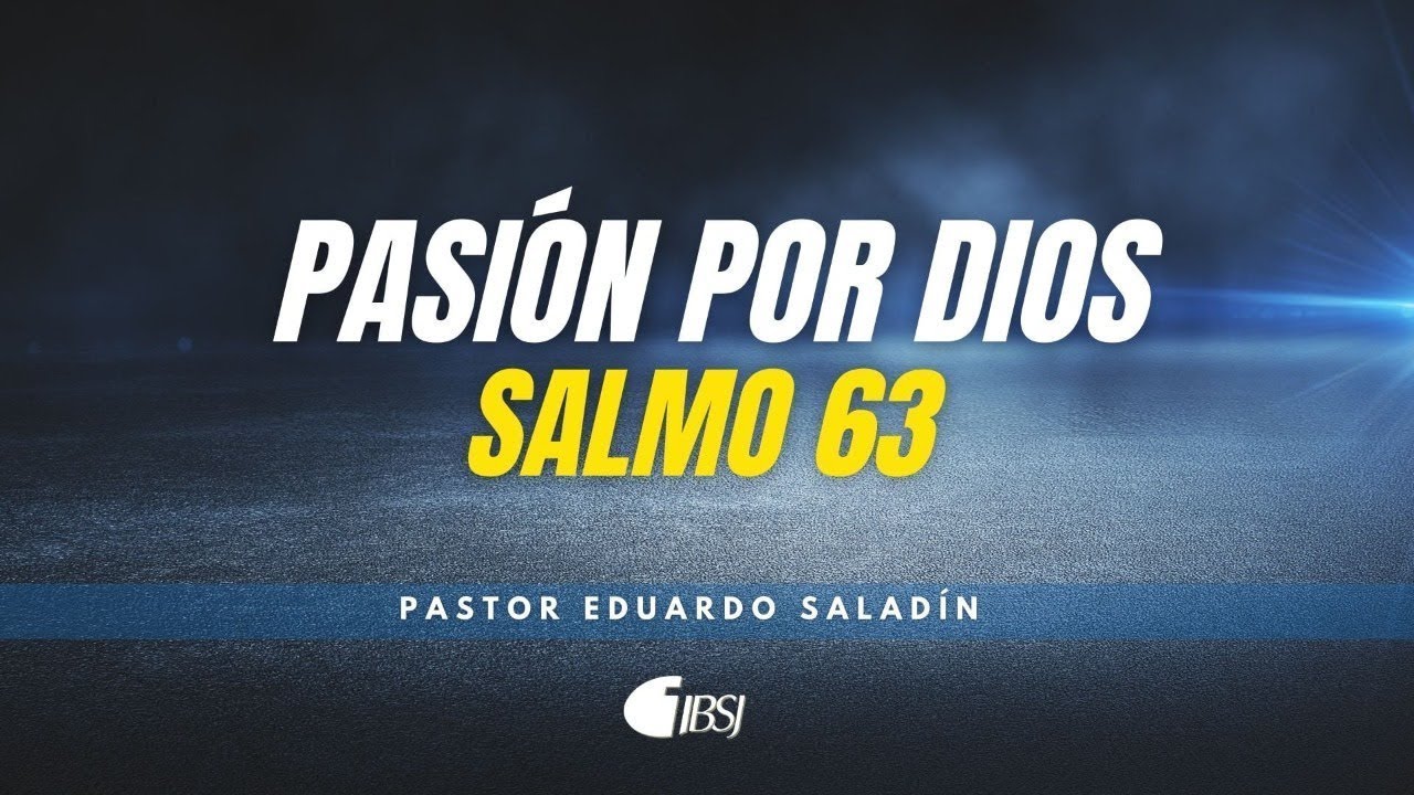 Pasión por Dios | Ps. Eduardo Saladín
