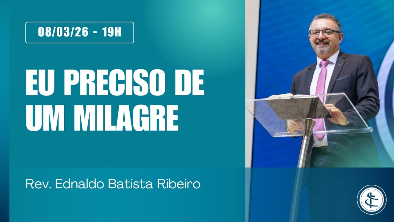EU PRECISO DE UM MILAGRE | Rev. Ednaldo Batista Ribeiro