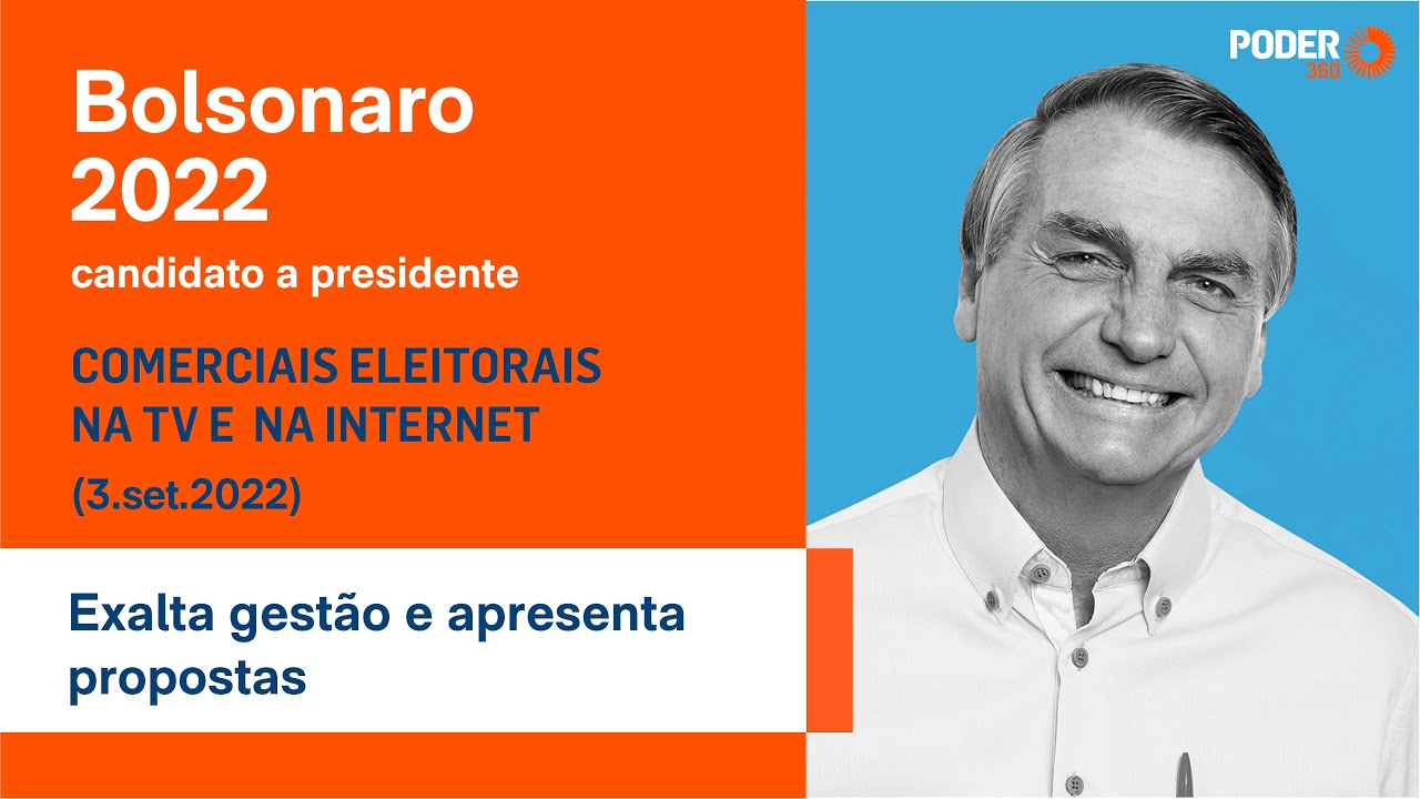 Bolsonaro (programa eleitoral 2min37seg. - TV): exalta governo e apresenta propostas (3.set.2022)