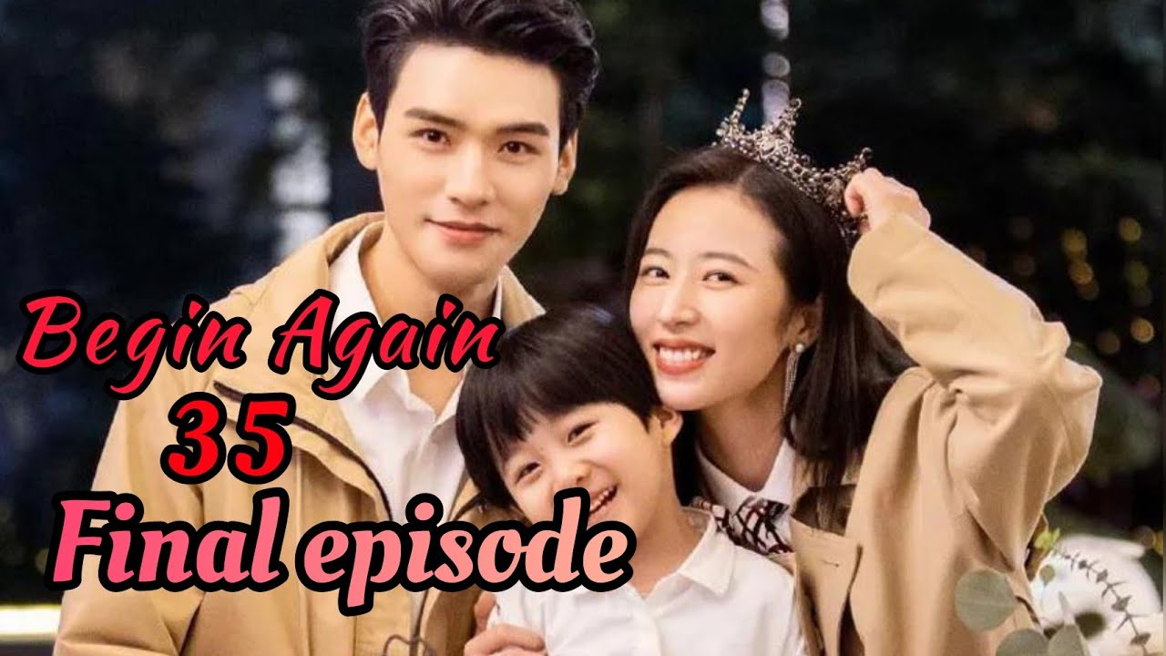 Begin Again Malayalam Explanation Ep35 LAST EPISODE ❤️
