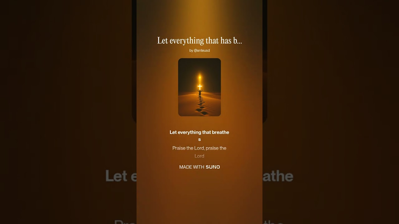 Let everything that has breath praise the Lord