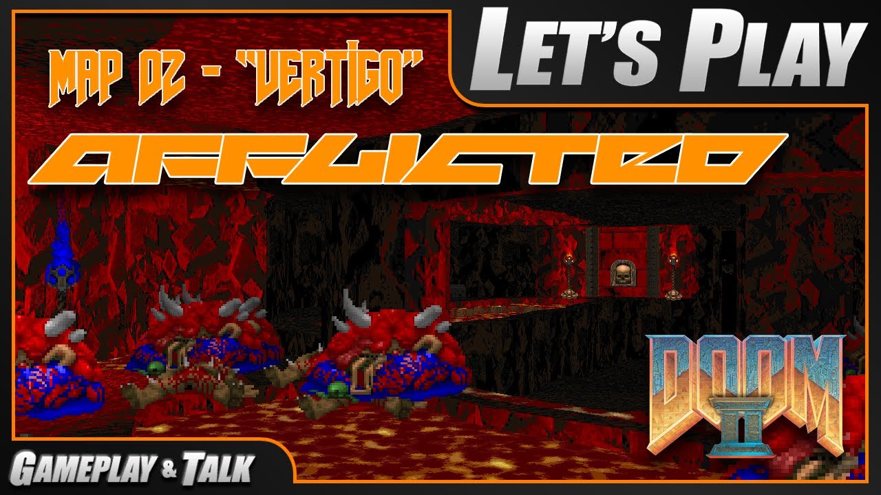 Let's Play AFFLICTED - MAP02 - 