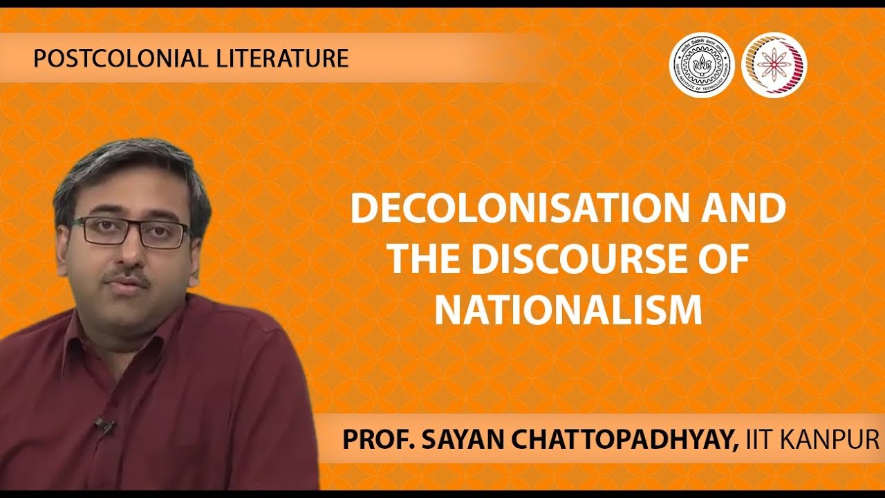 Lecture 09 -Decolonisation and the Discourse of Nationalism