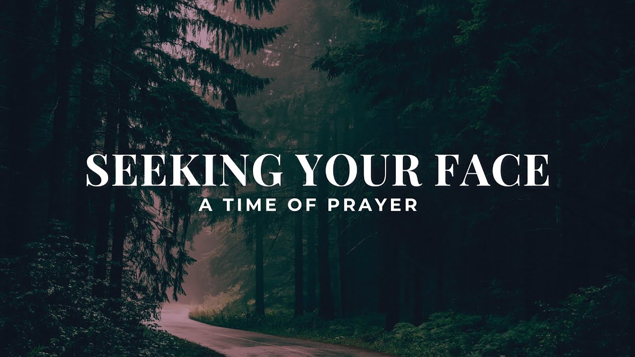 Seeking Your Face - Prayer Music for Daily Devotion