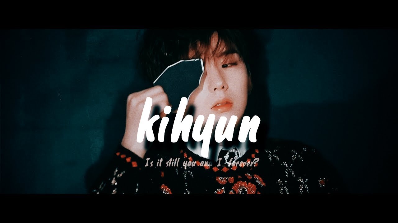 monsta x // kihyun // ғ ᴏ ʀ ᴇ ᴠ ᴇ ʀ. [fmv]