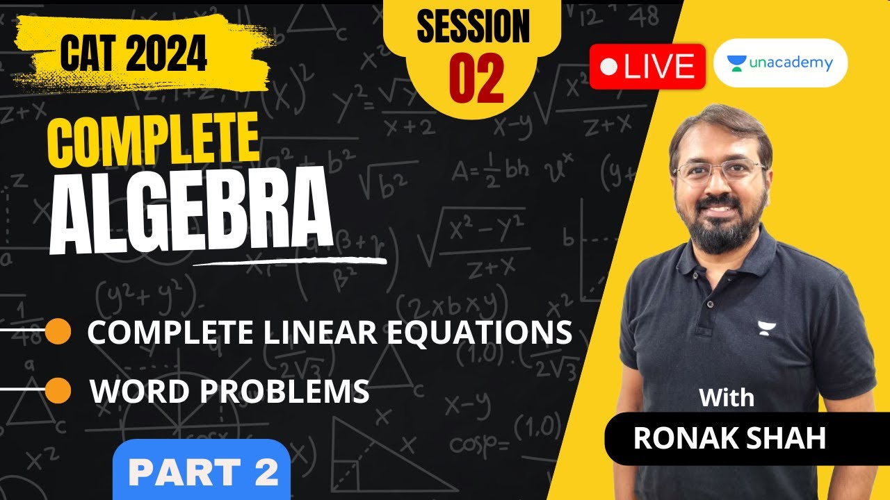 Complete Algebra | Linear Equations and Word Problems - Part 2 | CAT 2024 | Ronak Shah