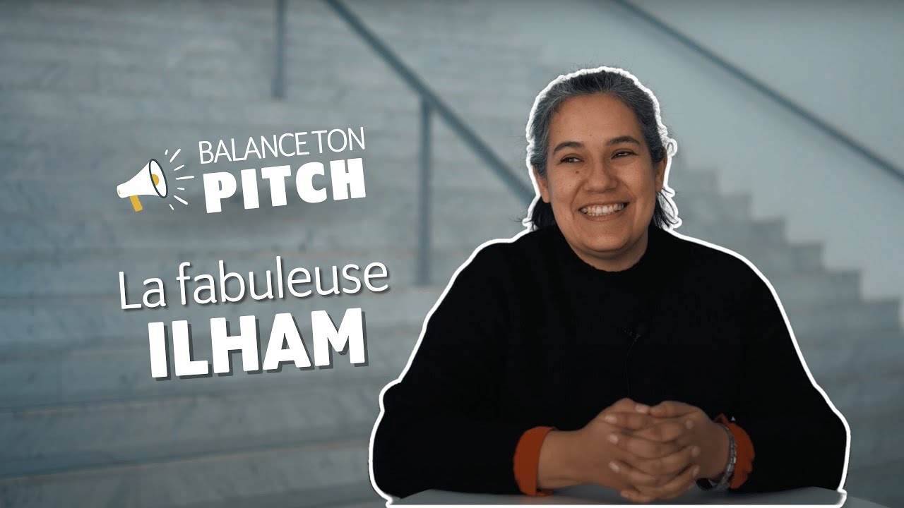 EP 6 : Balance Ton Pitch - La Fabuleuse Ilham