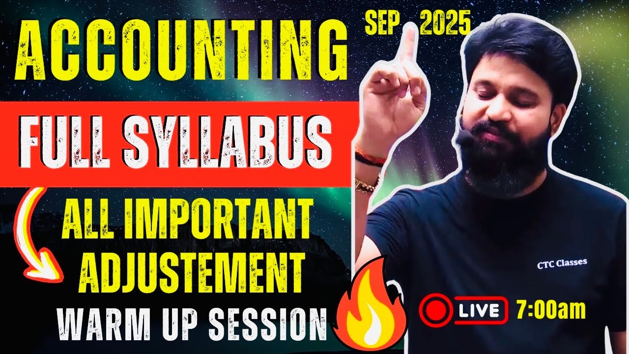 Accounts FULL Syllabus Important Adjustments WARM up Session #ctcclasses #cafoundationsep2025