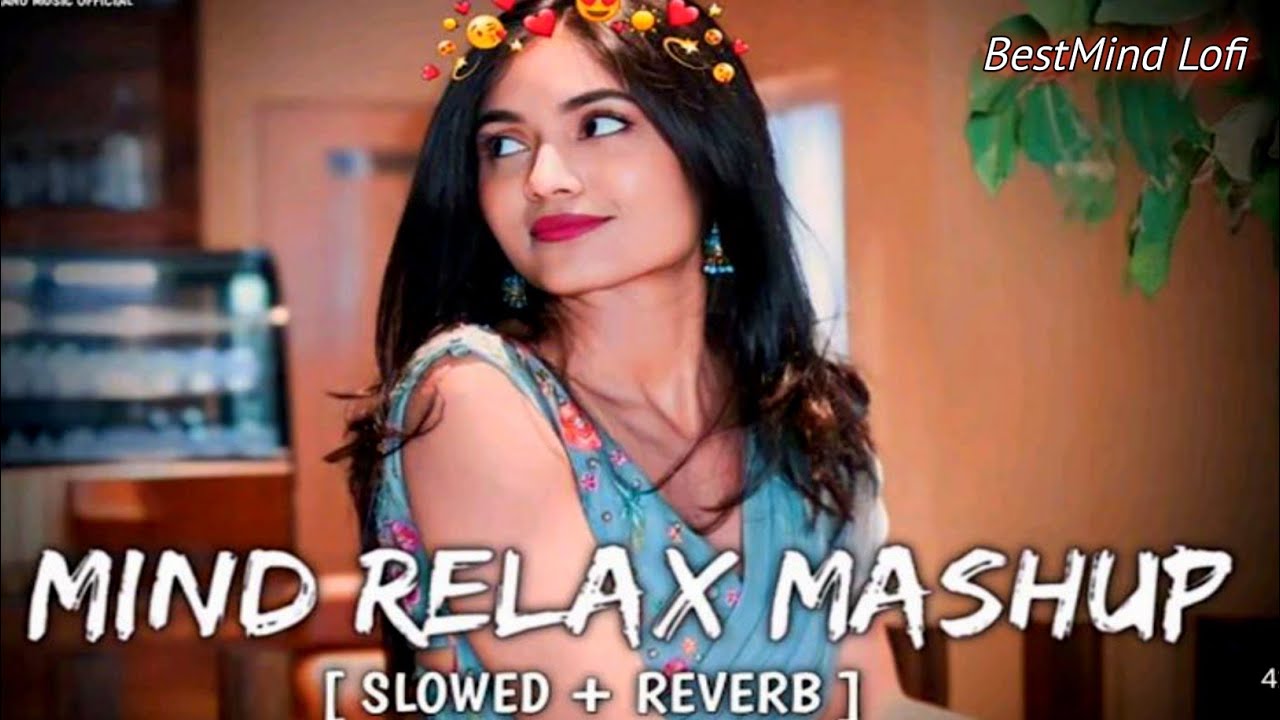 Mind Relax Lofi Mashup 💗 Slowed + Reverb | Romantic Hindi Lofi Songs 