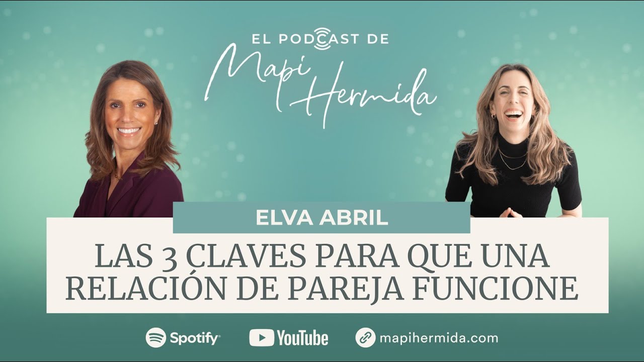 Las 3 claves para que una relación de pareja funcione con Elva Abril