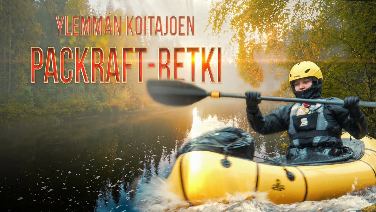 Ylemmän Koitajoen Packraft-Retki | Vaellus Retkeily | 2025 | Ruska