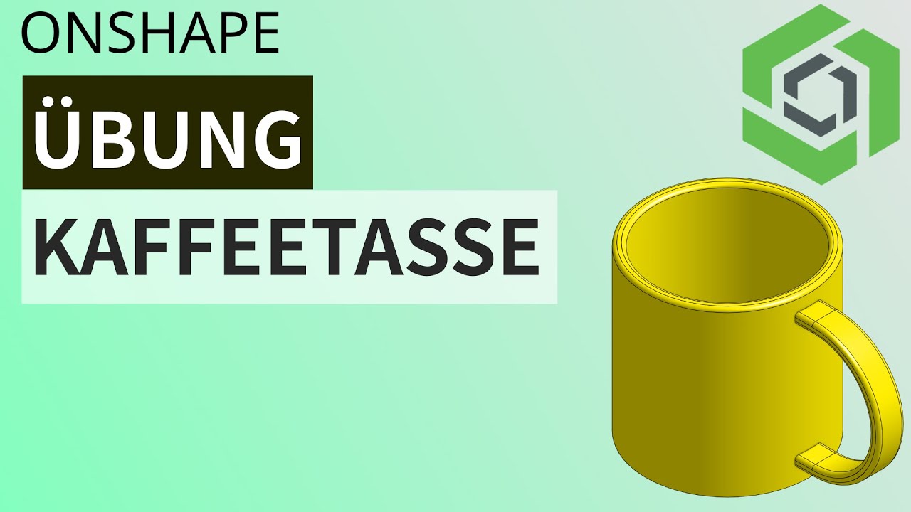 Onshape: Wir konstruieren eine Kaffeetasse (Tutorial Deutsch)