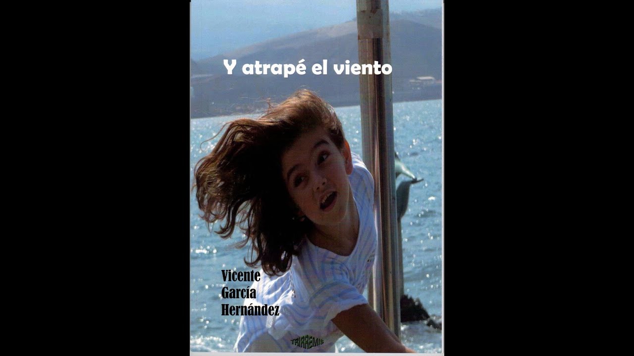 Presentación del Libro Y atrapé el viento de Vicente García Hernández