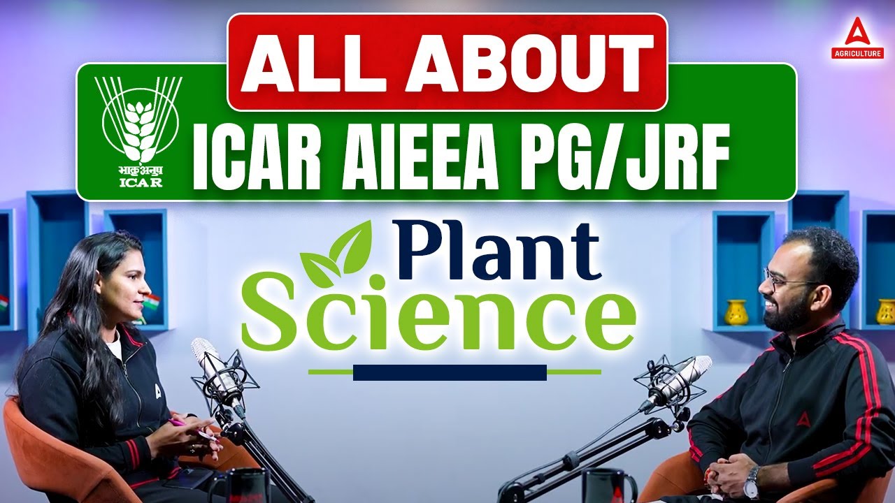 All About ICAR AIEEA PG/JRF | Plant Science Podcast with Sudhanshu Sir and Meenakshi Mam