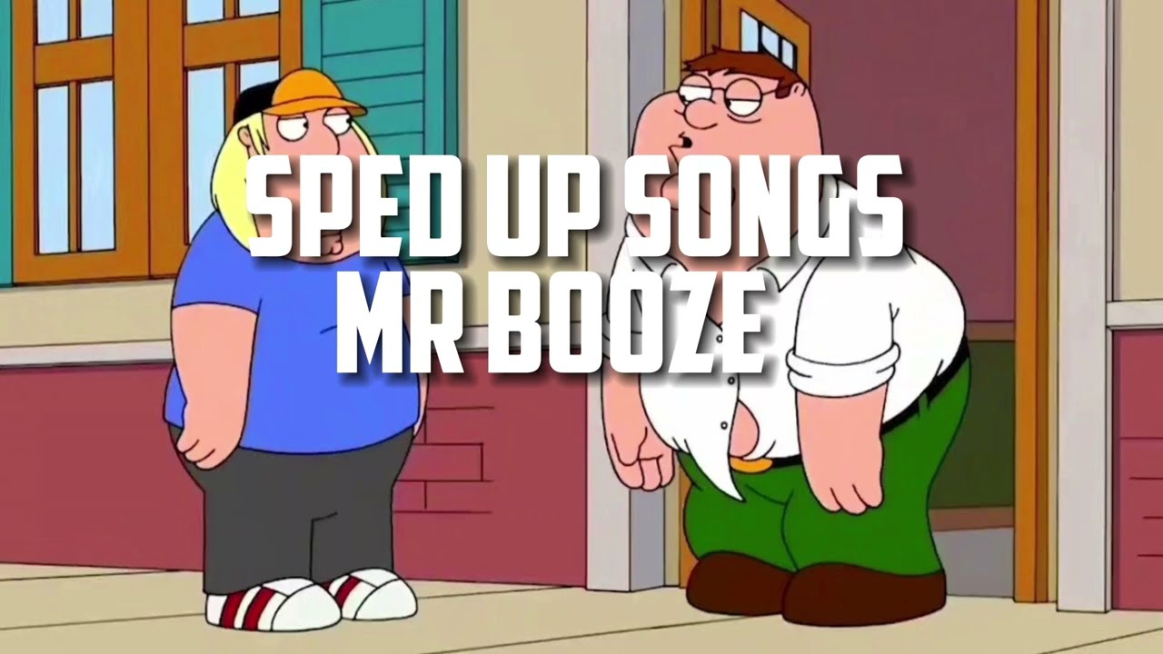 SPED-UP SONGS; Mr. Booze 🥃