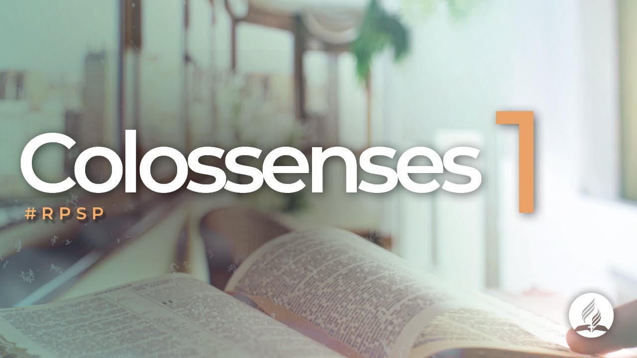 Colossenses 1 - Reavivados Por Sua Palavra | #RPSP