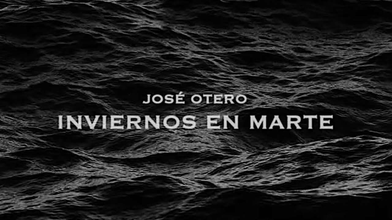 Jose Otero - Inviernos En Marte ( Lyric Video )