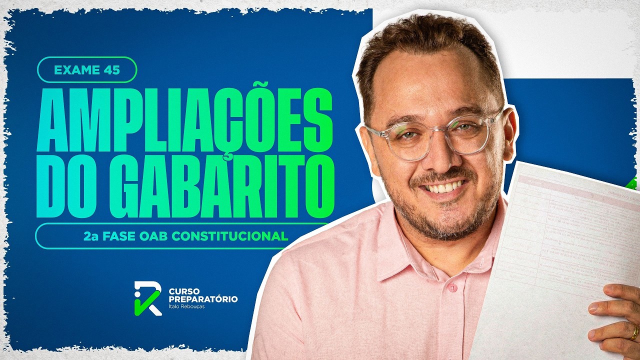 Ampliações do GABARITO 2A FASE OAB - DIREITO CONSTITUCIONAL Exame 45