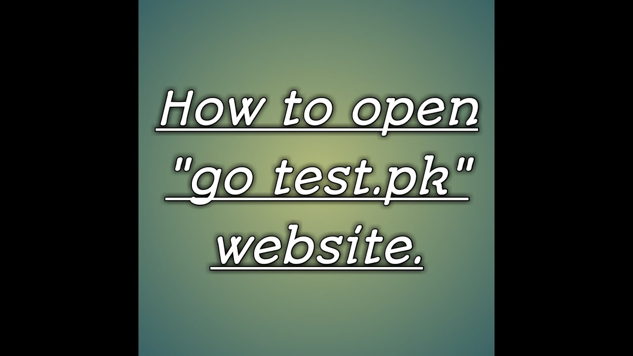 How to open go test.pk website for online preparation of tests.