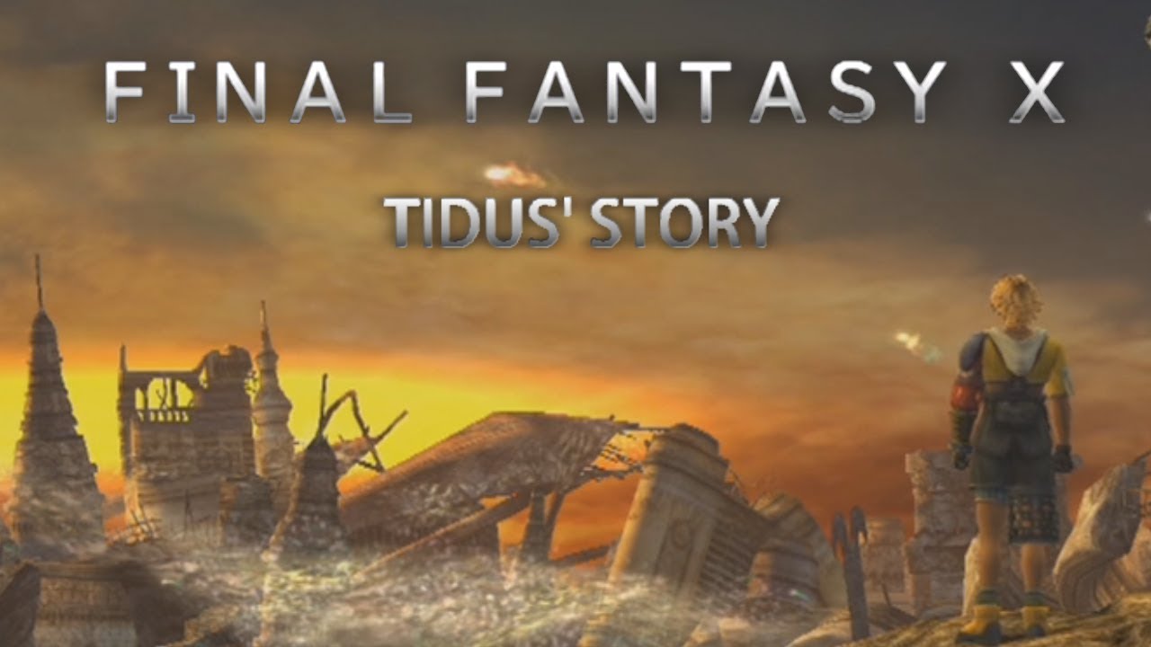 Final Fantasy X- Tidus' Story (All Narration)