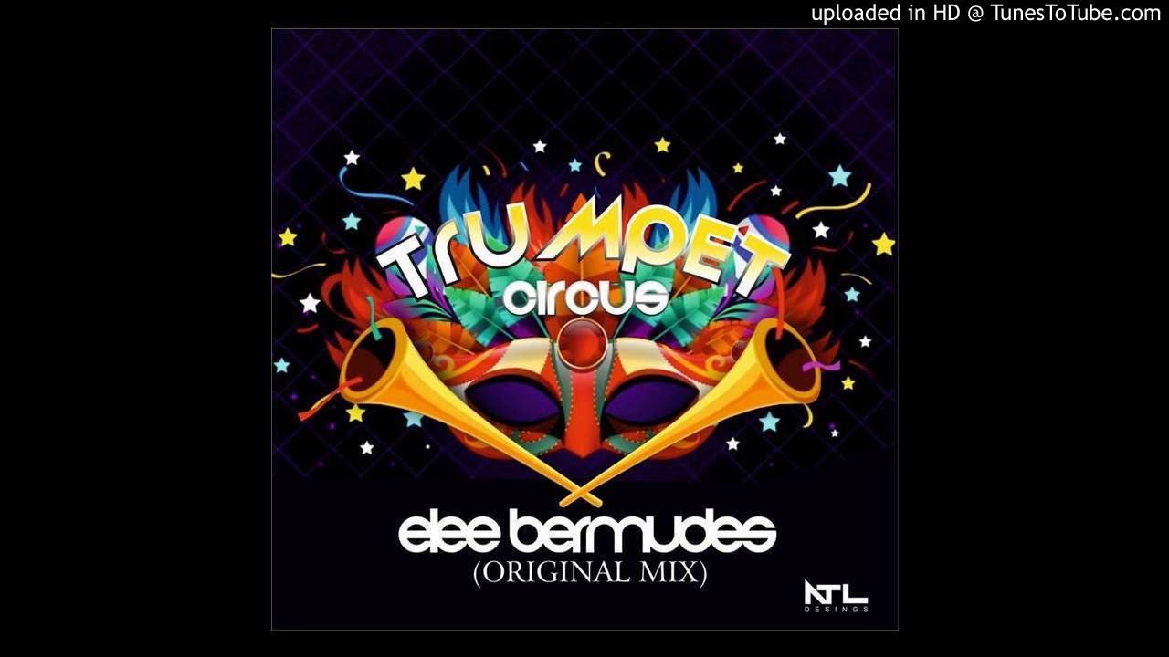 Elee Bermudez - Trumpet Circus (Original Mix)