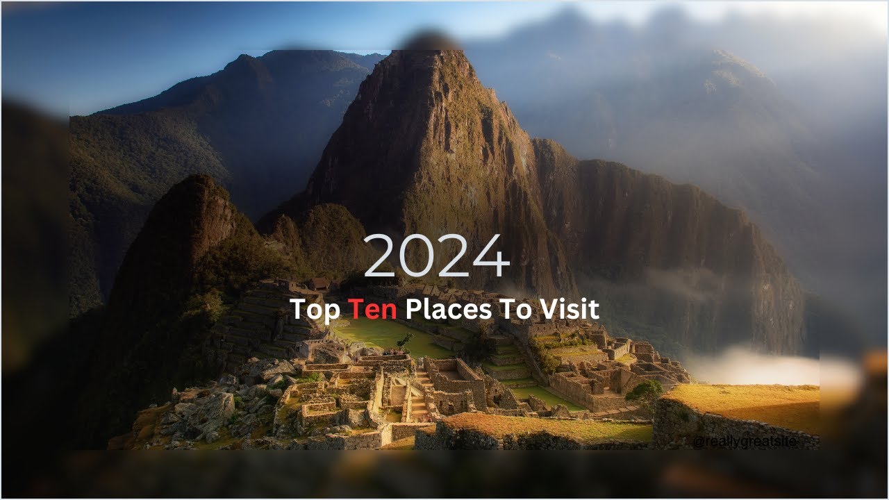 10 MUST-VISIT Destinations Around the World!