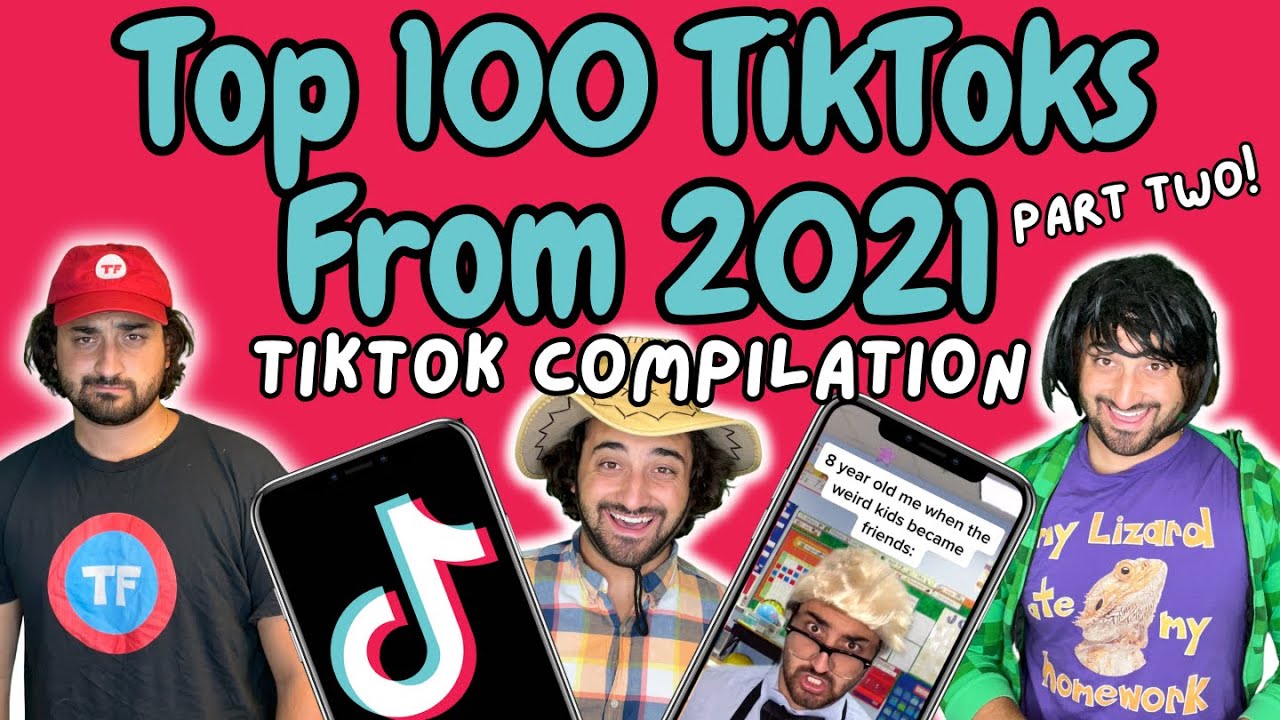 Top 100 TikToks From 2021 (Part Two) | TikTok Compilation