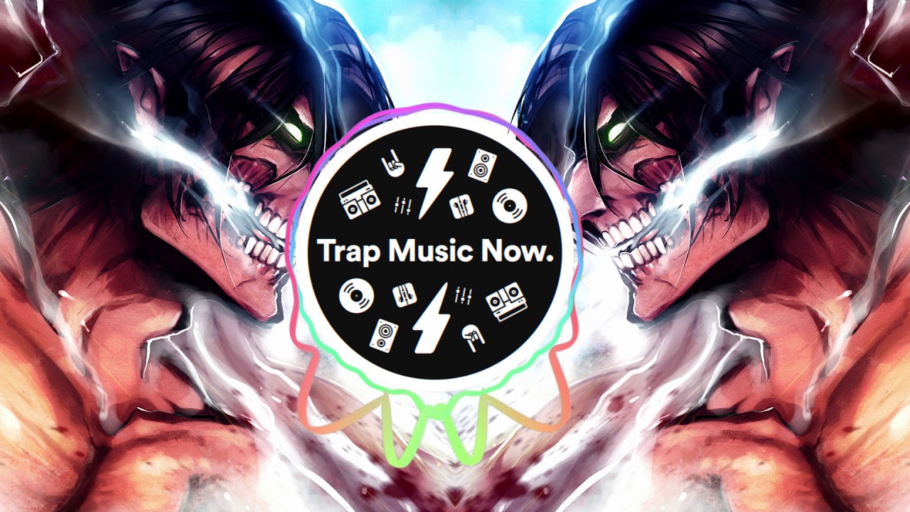 ATTACK ON TITAN (OFFICIAL TRAP REMIX)