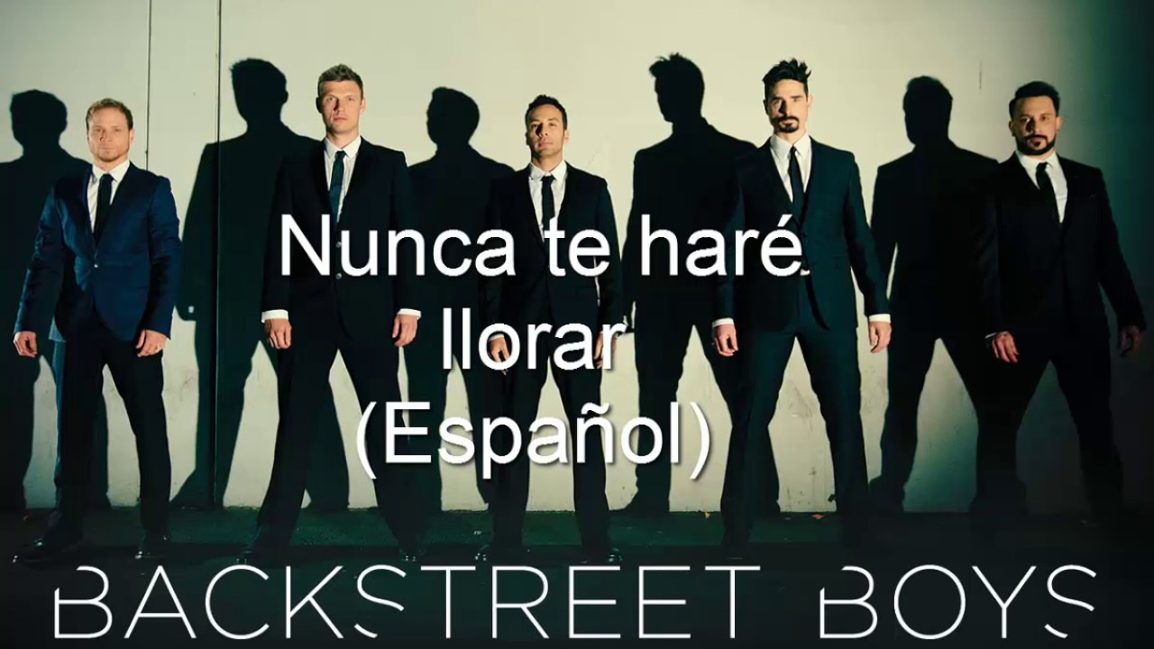 Backstreet Boys - Nunca te hare llorar (español)