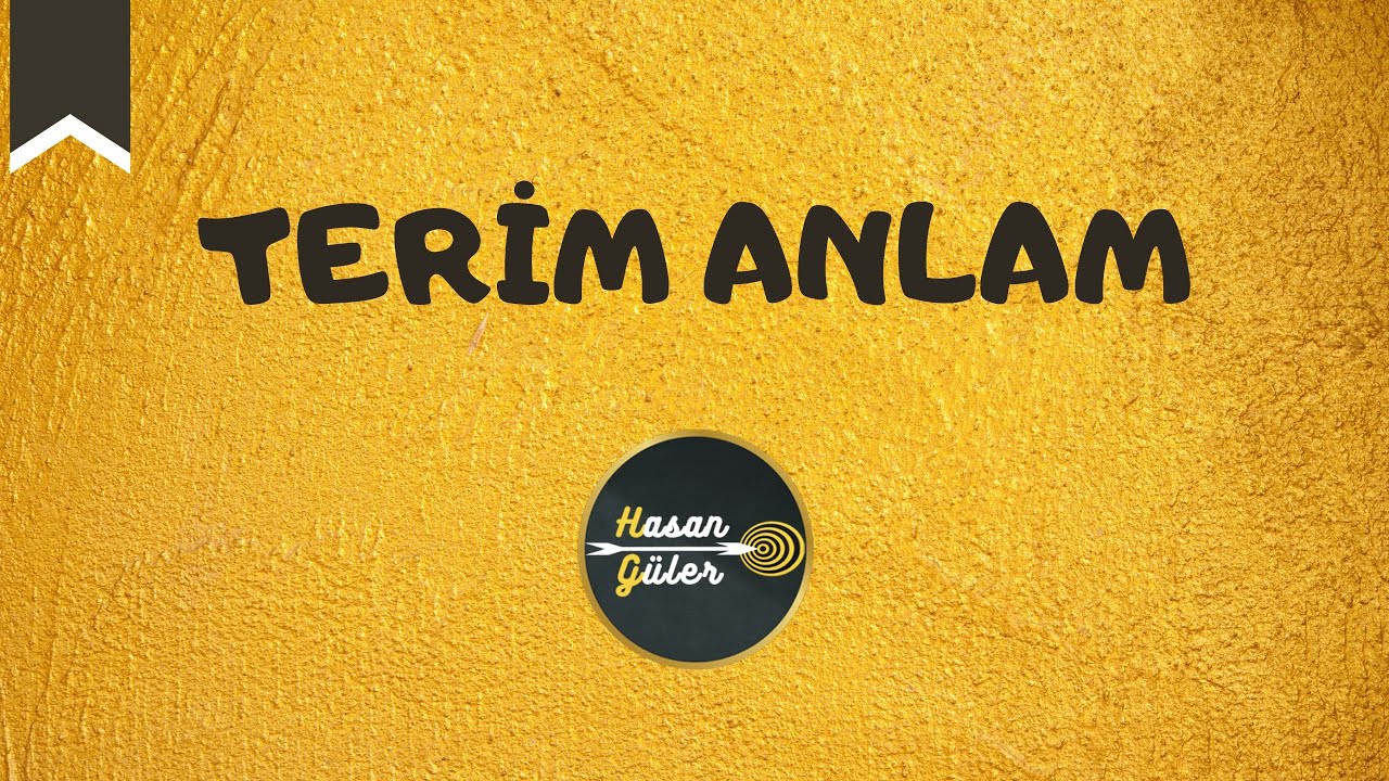 TERİM ANLAM - (Hasan GÜLER)
