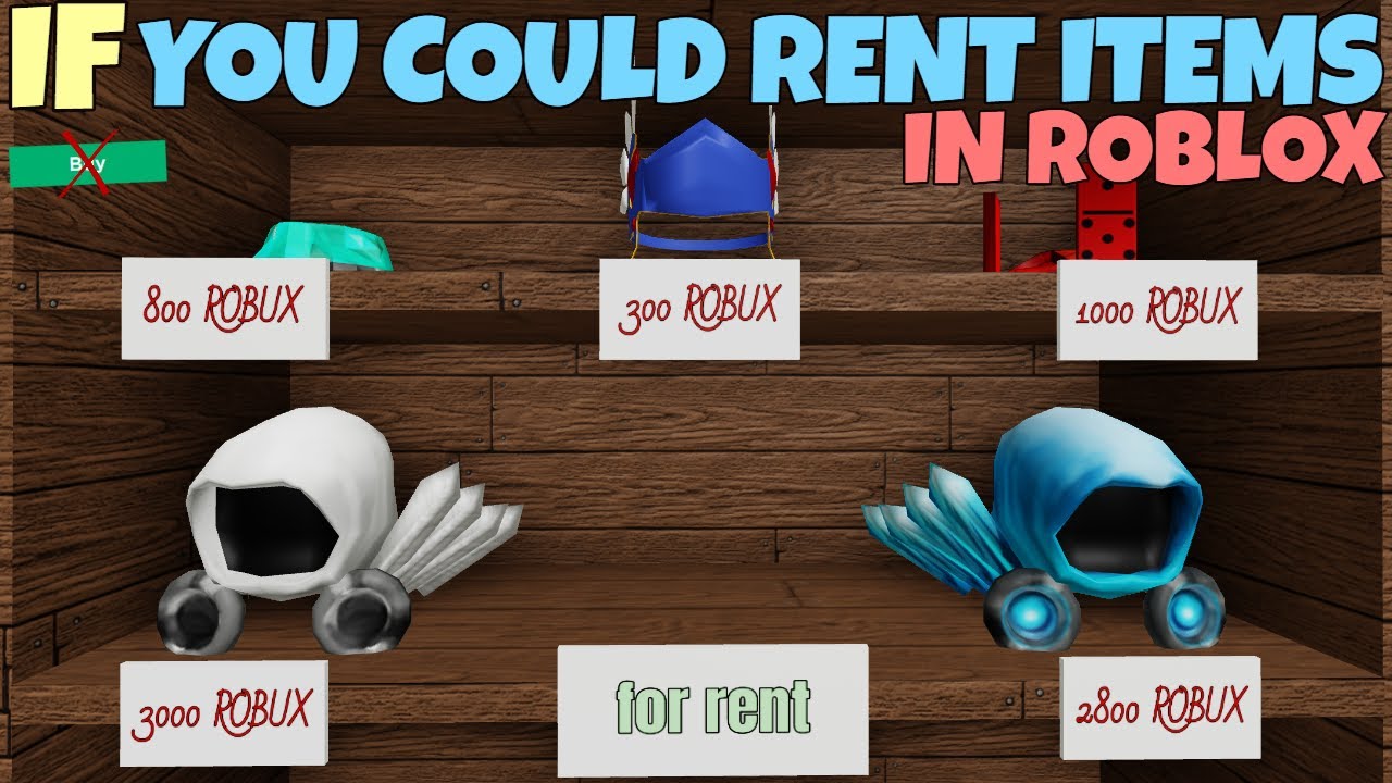 If You Could Rent Items In ROBLOX