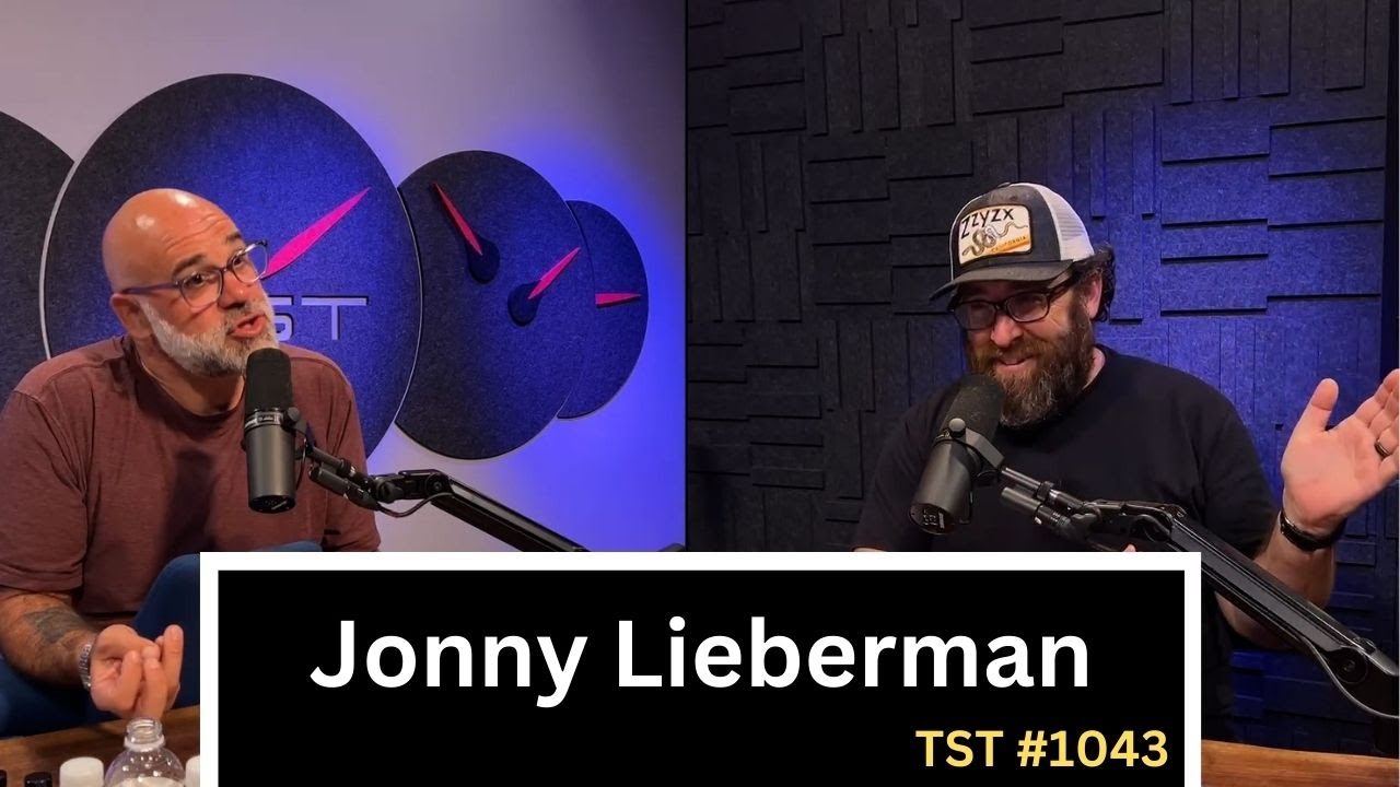 Jonny Lieberman - TST Podcast #1043