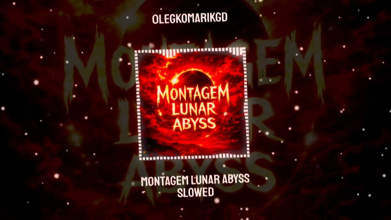 0legKomarikGD - MONTAGEM LUNAR ABYSS (SLOWED) (Official Visualiser)