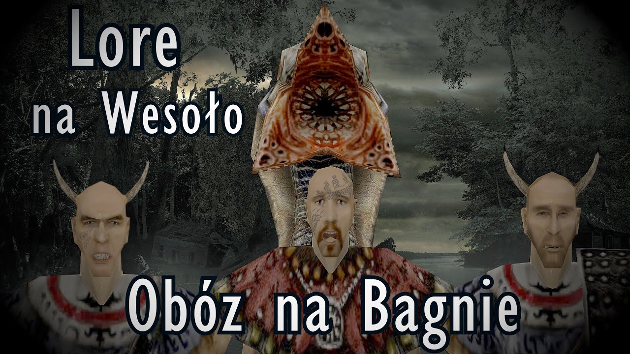Gothic   Lore na Wesoło ''Obóz na Bagnie''