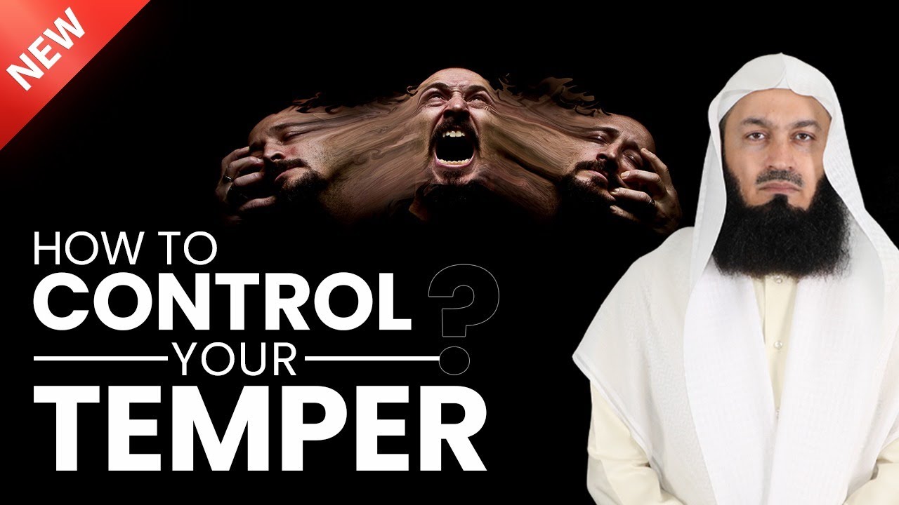 NEW | How to Control you Temper - Mufti Menk