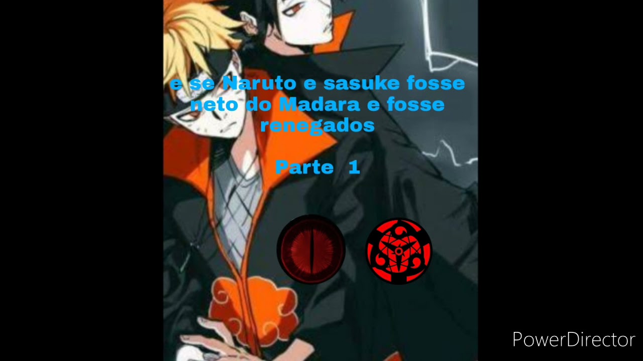 e se Naruto e sasuke fosse netos do Madara e fosse renegados, ep 1 ( especial de 600 inscritos