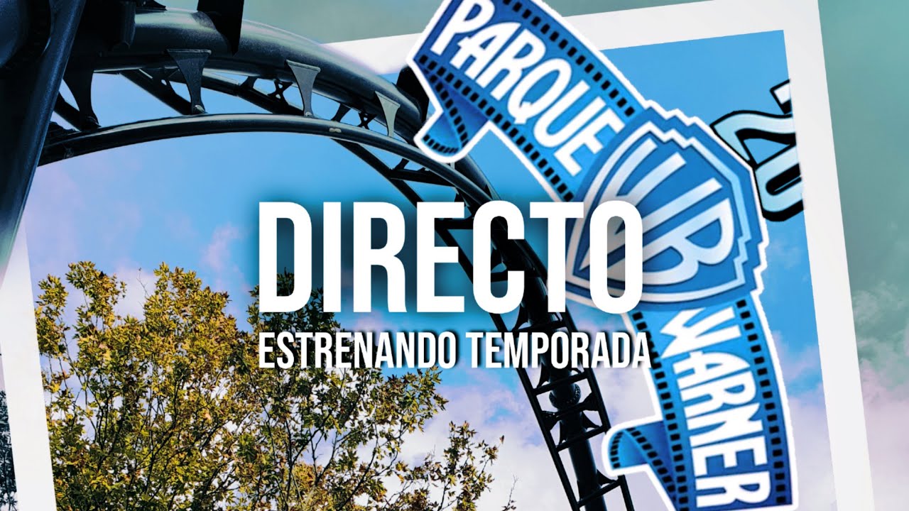 (DIRECTO) TEMPORADA 21 PARQUE WARNER