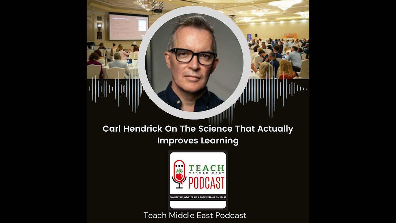 Carl Hendrick On The Science That Actually Improves Learning
