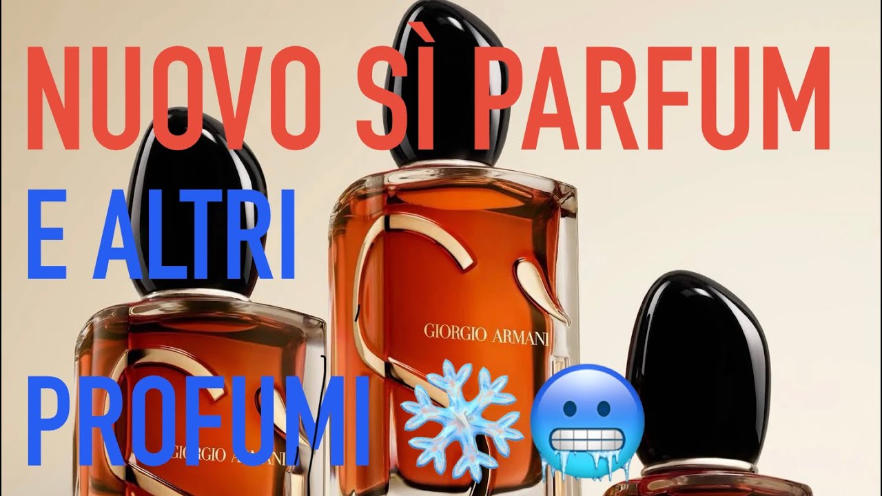 PROFUMI PER IL FREDDO PT 1 e SÌ PARFUM 2025 GIORGIO ARMANI - AUTUNNO INVERNO - #collezioneprofumi