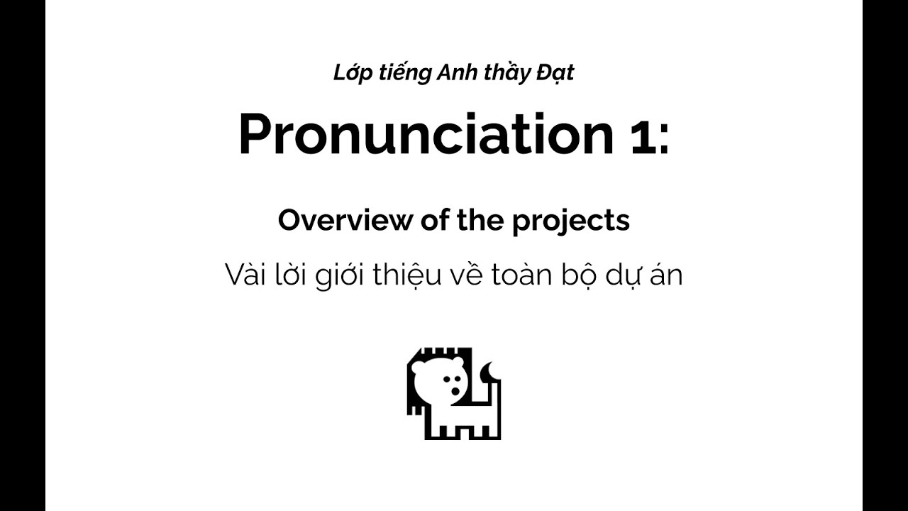 Pronunciation 1 - Video 1: Vài lời giới thiệu về dự án này