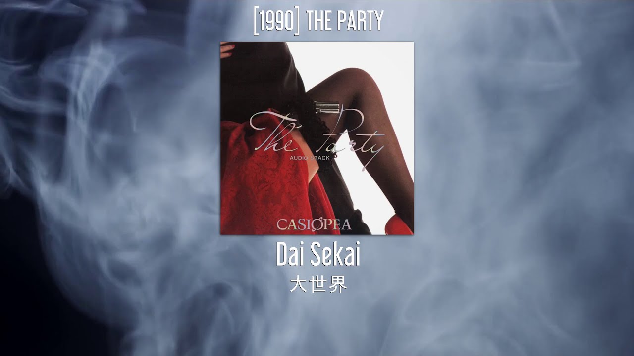 CASIOPEA - Grand Universe [Dai Sekai (大世界)] - [1990] THE PARTY —AUDIO STACK—