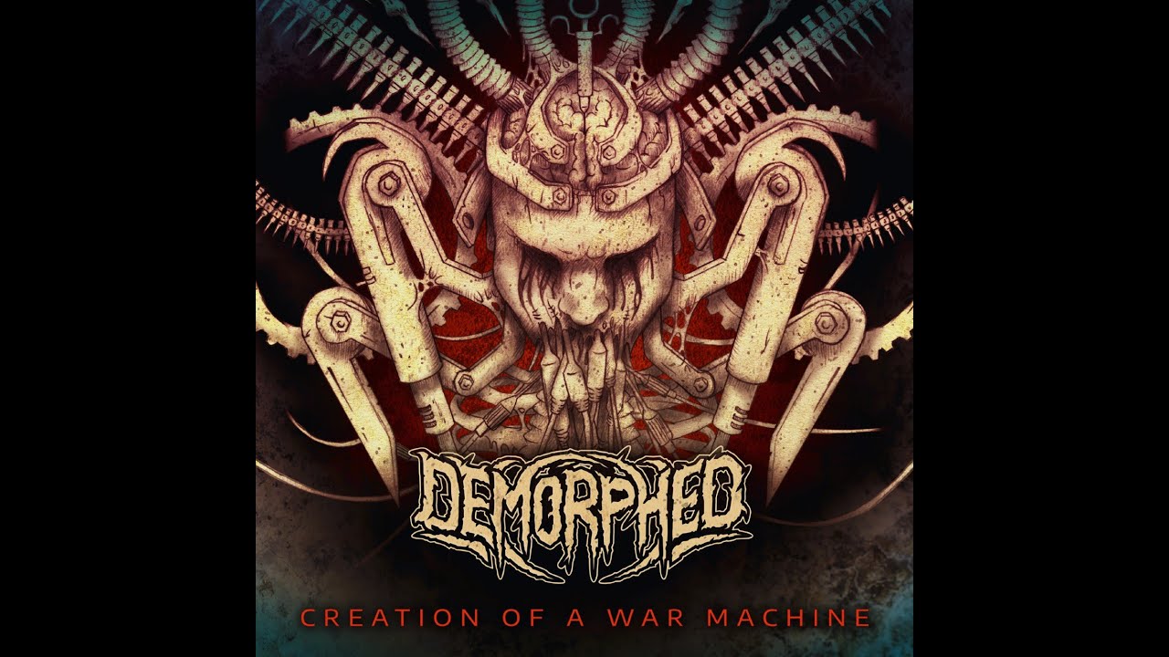 DEMORPHED - Creation of a War Machine (full album, 2019)