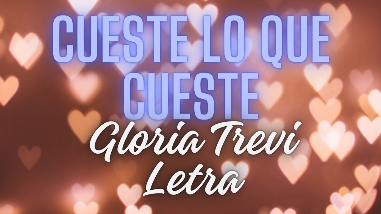 Cueste lo que cueste - Gloria Trevi // LETRA (Lyrics)