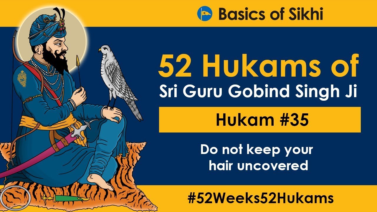 Hukam #35 of 52 - Do not keep your hair uncovered [4K]