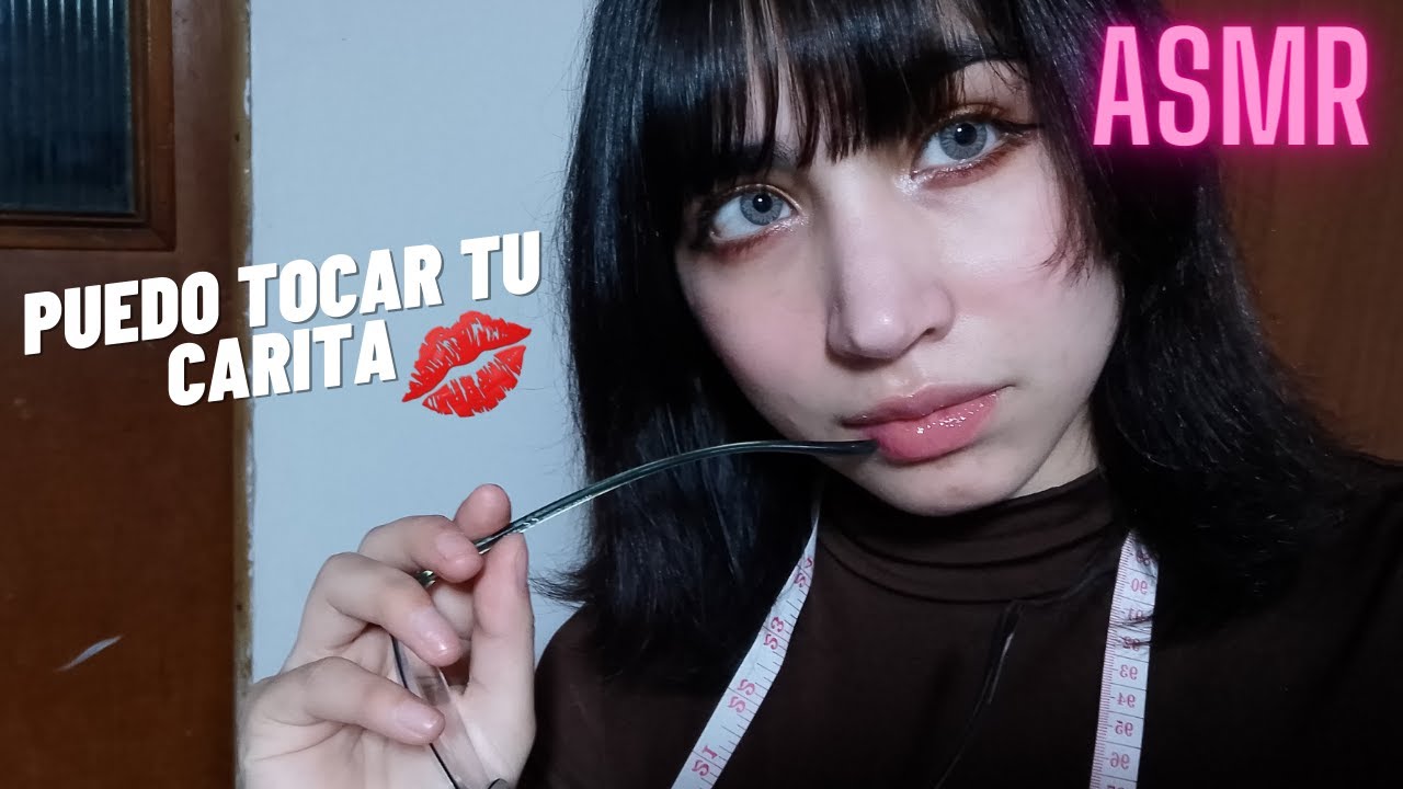 ASMR ¿PUEDO TOCAR TU CARITA? - MIDIENDO TU CARITA (mouth sounds)